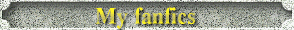 My fanfics